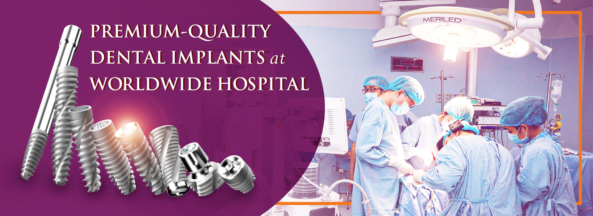 Premium Quality Dental Implants at Worldwide Hospital